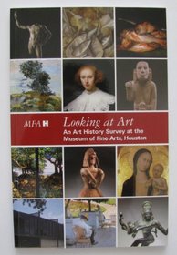 Looking at Art: An Art History Survey at the Museum of Fine Arts, Houston