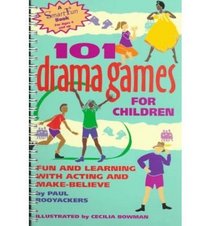 One Hundred One Drama Games for Children: Fun & Learging With Acting & Make-Believe (Hunter House Smartfun Book)