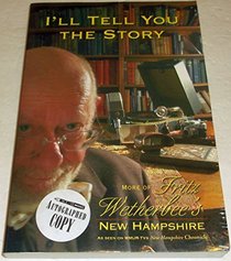 I'll Tell You the Story: More of Fritz Wetherbee's New Hampshire