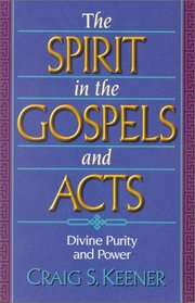 The Spirit in Gospels and Acts: Divine Purity and Power