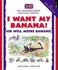 I Want My Banana!/Ich Wille Meine Banane! (I Can Read German) (English and German Edition)