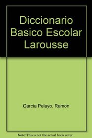 Diccionario basico escolar/ Basic School Dictionary (Spanish Edition)