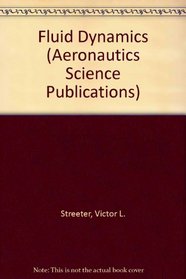 Fluid Dynamics (Aeronautics Science Publications)