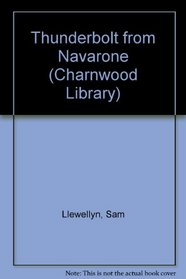 Thunderbolt from Navarone (Charnwood Library)