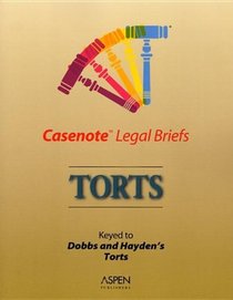 Torts: Dobbs & Hayden (Casenote Legal Briefs)