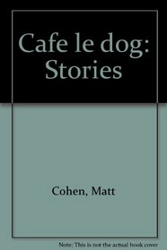 Caf le dog: Stories
