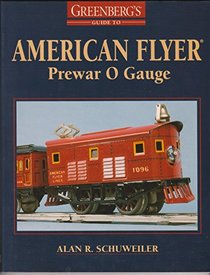 Greenberg's Guide to American Flyer Prewar 0 Gauge