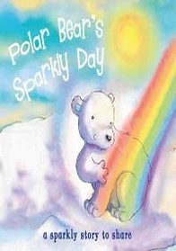 Polar Bears Sparkly Day (A Sparkly Story to Share)