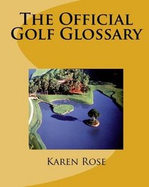 The Official Golf Glossary