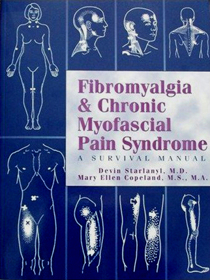 Fibromyalgia and Chronic Myofascial Pain Syndrome : A Survival Manual