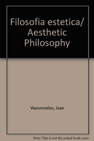 Filosofia estetica/ Aesthetic Philosophy (Spanish Edition)