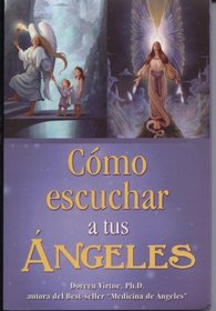 Como Escuchar a Tus Angeles (Spanish Edition)