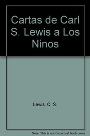 Cartas de Carl S. Lewis a Los Ninos (Spanish Edition)