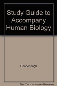 Study Guide to Accompany Human Biology: Personal, Environmental, and Social Concerns