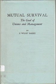 Mutual Survival: The Goal of Unions and Management