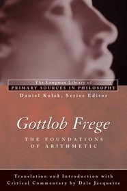 Gottlob Frege: Foundations of Arithmetic (Longman Library of Primary Sources in Philosophy)