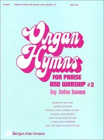 Organ Hymns for Praise and Worship - Volume 2 (Fred Bock Publications)