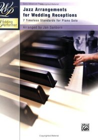 Wedding Performer -- Jazz Arrangements for Wedding Receptions: 7 Timeless Standards for Piano Solo