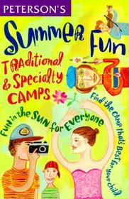 Peterson's Summer Fun: Traditional  Speciality Camps (Peterson's Summer Fun Series)