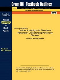 Outlines & Highlights for Theories of Personality: Understanding Persons by Cloninger