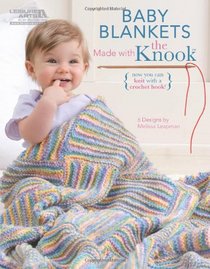 Baby Blankets Made with the Knook (Leisure Arts #5777) (Now You Can Knit with a Crochet Hook!)