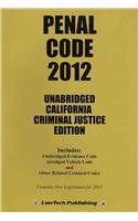Penal Code 2012 - Unabridged CA Ed.