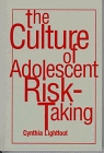 The Culture of Adolescent Risk-Taking