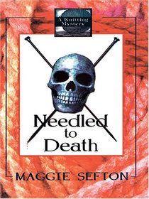 Needled to Death (Knitting Mysteries, Bk. 2)