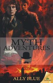 Myth Adventures (Mojo Mysteries, Bk 3)