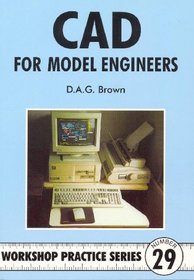 CAD for Model Engineers (Workshop Practice, 29)