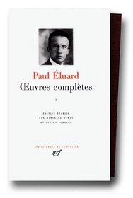 Eluard: Oeuvres compltes, tome 1: 1913-1945