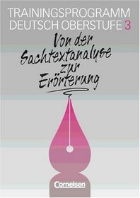 Trainingsprogramm Deutsch Oberstufe, neue Rechtschreibung, H.3, Von der Sachtextanalyse zur Errterung