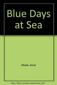 The Best of Anne Weale: Blue Days at Sea / Rain of Diamonds