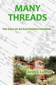 Many Threads: The Saga of an Electronics Engineer