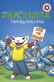Stuart Little: Think Big, Vote Little