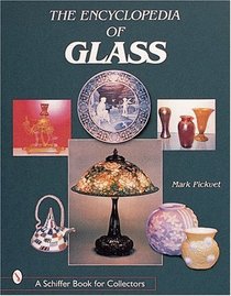 The Encyclopedia of Glass (Schiffer Book for Collectors)