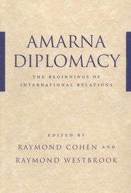 Amarna Diplomacy : The Beginnings of International Relations