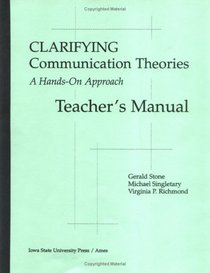 Clarifying Communication Theories: A Hands-On Approach, Teacher's Manual
