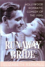 The Runaway Bride: Hollywood Romantic Comedy of the 1930s