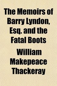 The Memoirs of Barry Lyndon, Esq. and the Fatal Boots