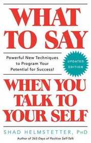 What to Say When You Talk to Your Self