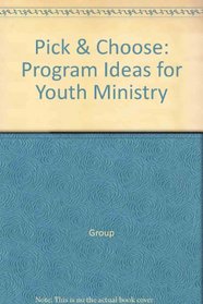 Pick & Choose: Program Ideas for Youth Ministry