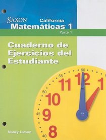 California Saxon Matematicas 1 Parte 1, Cuaderno de Ejercicios del Estudiante (Spanish Edition)