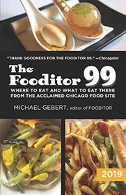 The Fooditor 99: Where To Eat and What To Eat There: 2019 Edition
