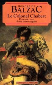 Le Colonel Chabert AND Peines De Coeur D'une Chatte Anglaise (Classiques Francais) (French Edition)