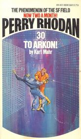 Perry Rhodan 30: To Arkon!