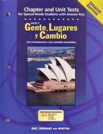 Chapter and Unit Test for Special-Needs Students with Answer key Spanish Edition (Holt Gente, Lugares y Cambio)
