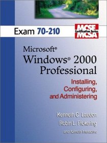 MCSE Windows 2000 Professional (70-210) (Laudon, Kenneth C., Laudon Mcse/Mcsa Certification Series.)