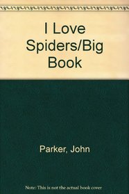 I Love Spiders/Big Book