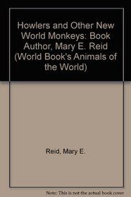 Howlers and Other New World Monkeys (World Book's Animals of the World)